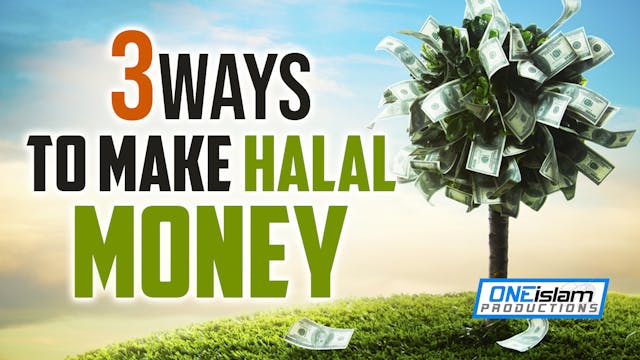 3 WAYS TO MAKE HALAL MONEY