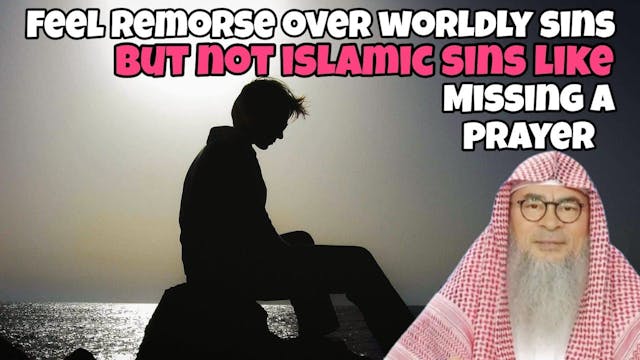 Feel remorse over worldly sins but no...