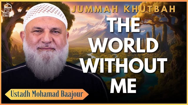 The World Without Me - Jumuah Khutbah...