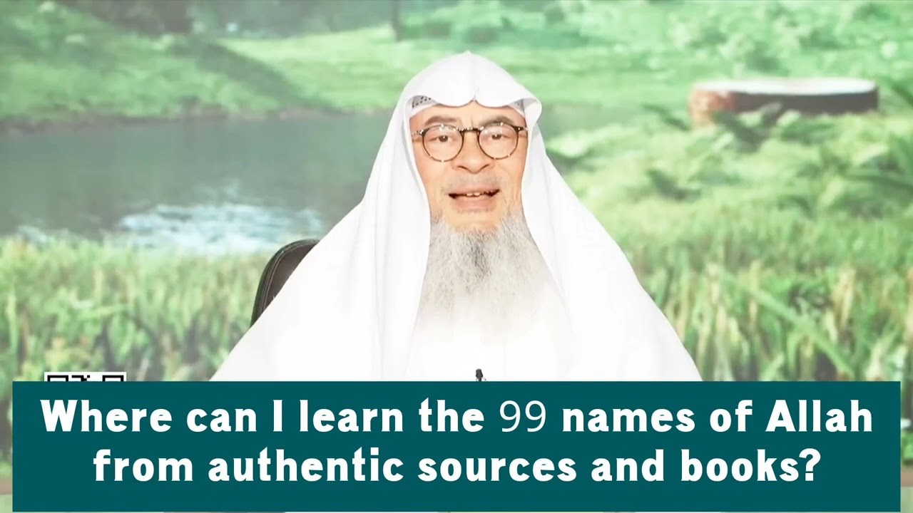 Where Can I Learn The 99 Names Of Allah From Authentic Sources & Books?