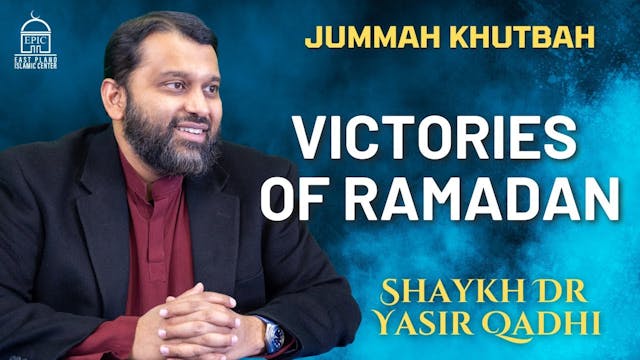 Victories Of Ramadan | Jummah Khutbah