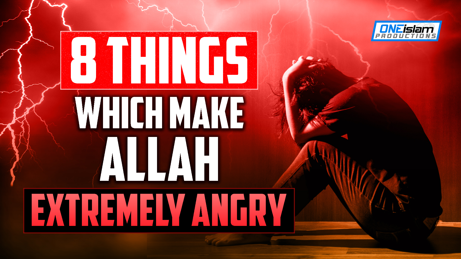 8 THINGS WHICH MAKE ALLAH EXTREMELY ANGRY