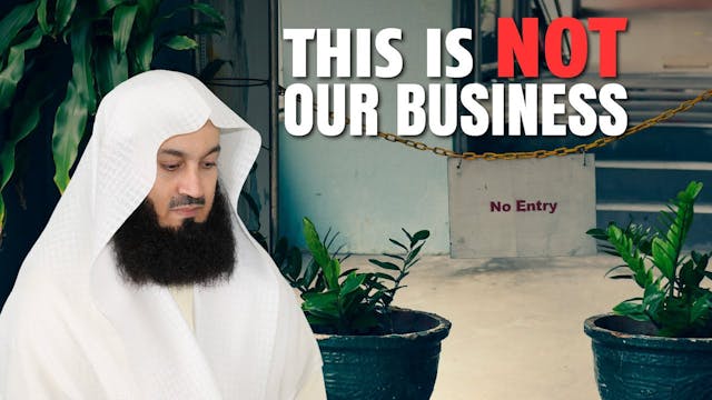 This Is NOT Our Business  Mufti Menk