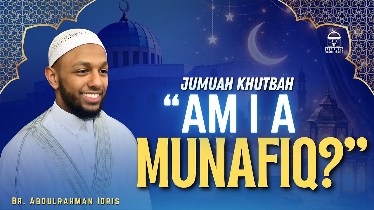 'Am I A Munafiq?' - Jumuah Khutbah