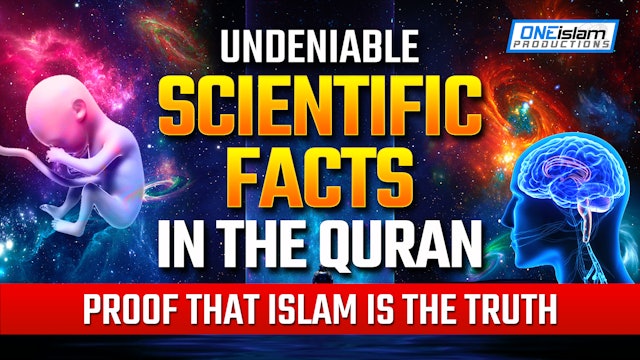 Undeniable Scientific Facts In The Quran - Proof That Islam Is The Truth
