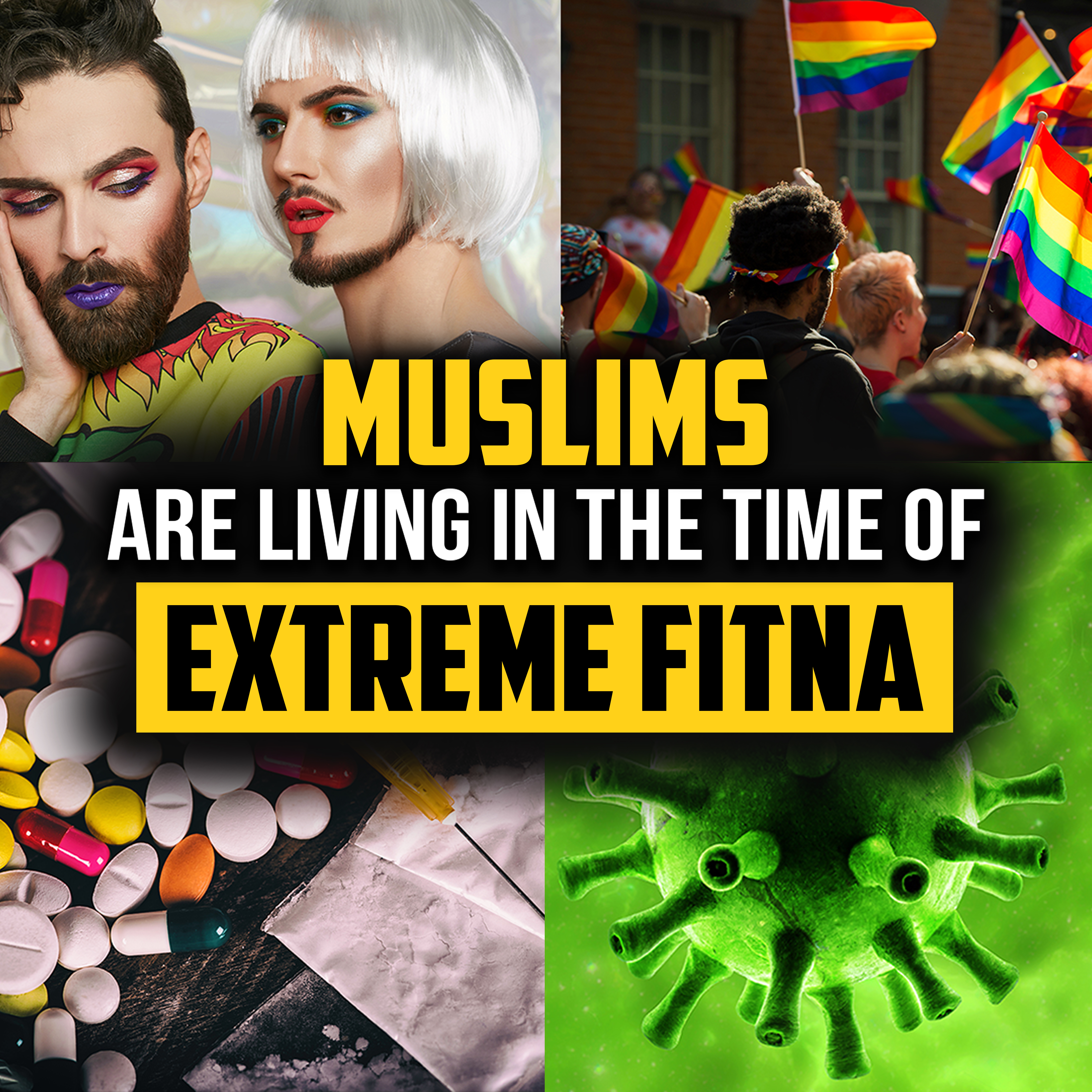 WE ARE LIVING IN A TIME OF EXTREME FITNA