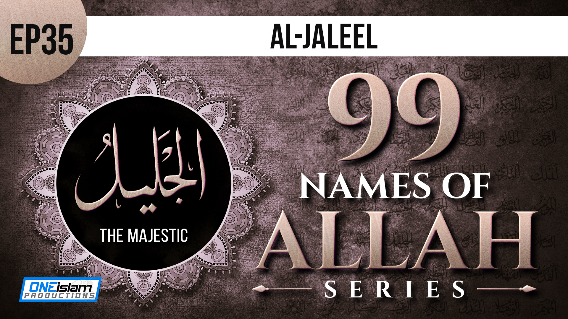Ep 35 | Al-Jaleel
