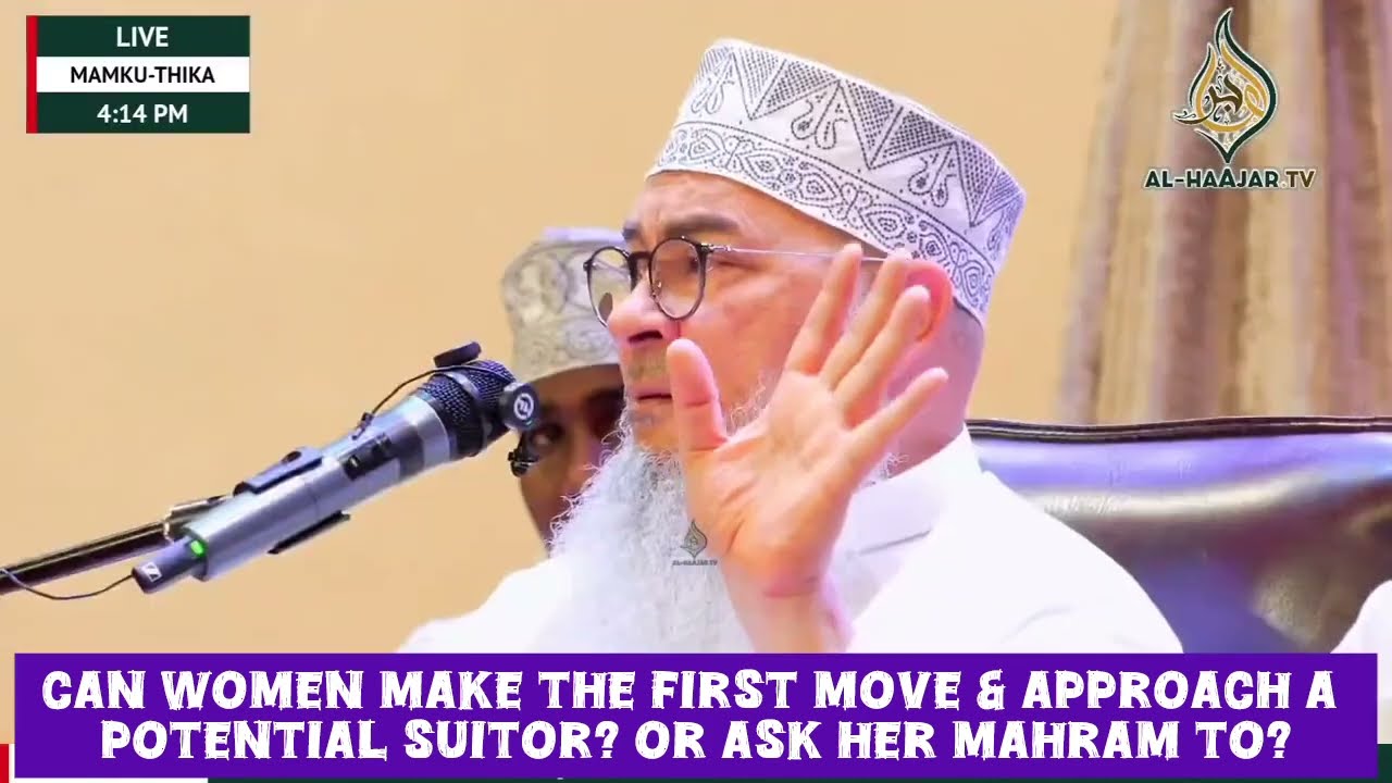 Can A Woman Make First Move & Approach The Potential Suitor Or Ask Her Mahram?