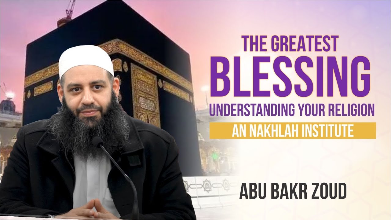 The Greatest Blessing - Understanding Your Religion