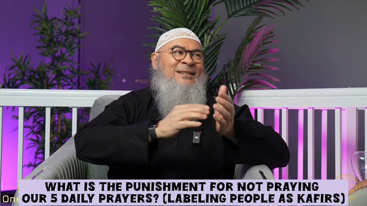 What's the punishment for not praying our 5 daily prayers Labeling someone Kafir