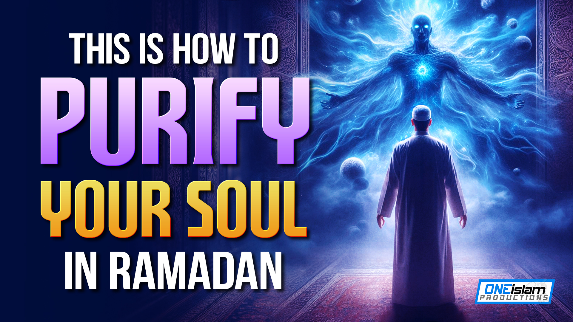 This Is How To Purify Your Soul In Ramadan