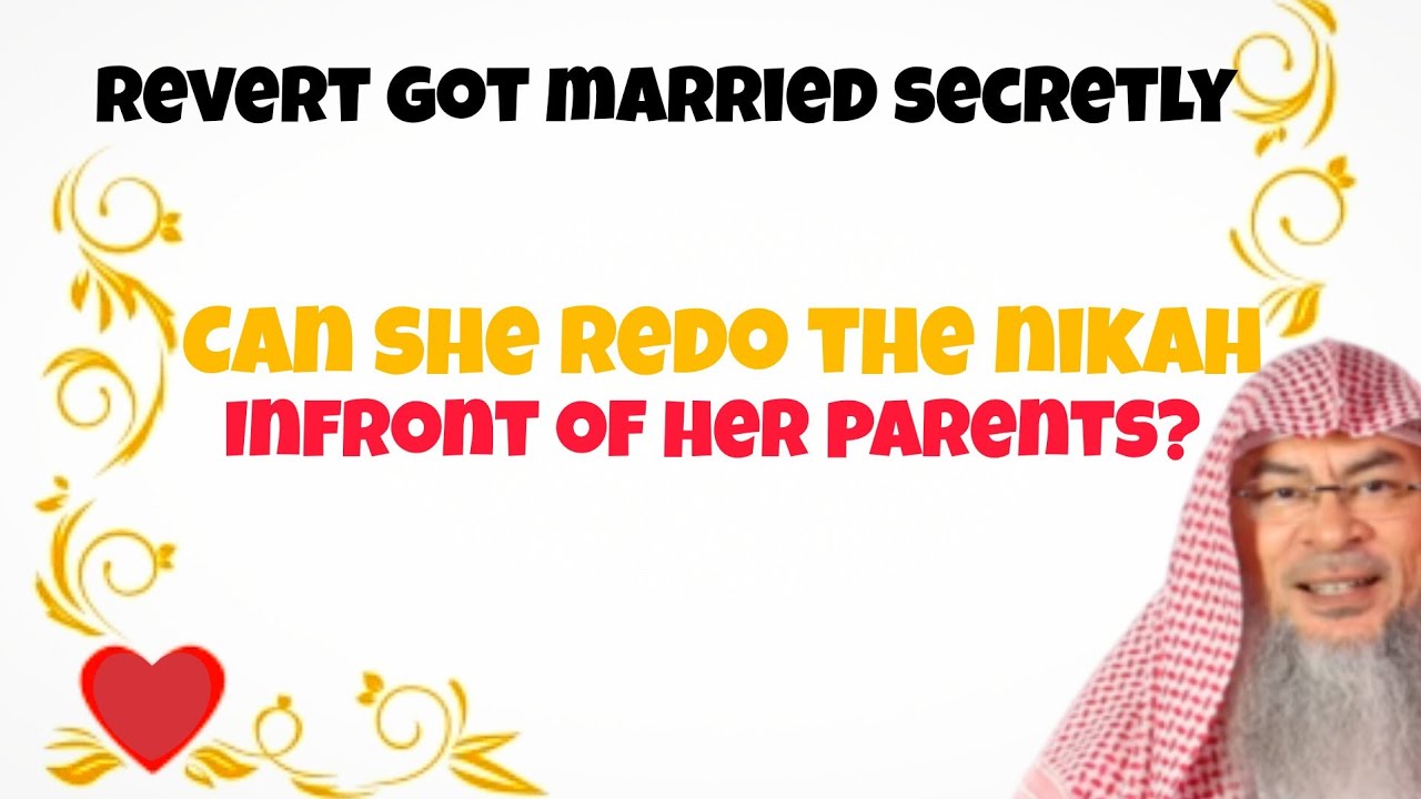 Revert secretly married a muslim, can she redo nikah & marry infront of parents