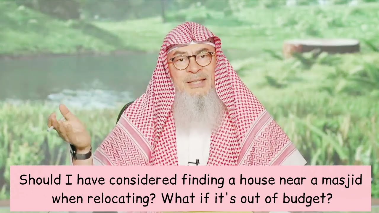 Consider Finding House Near Masjid When Relocating, What If Its Out Of Budget?