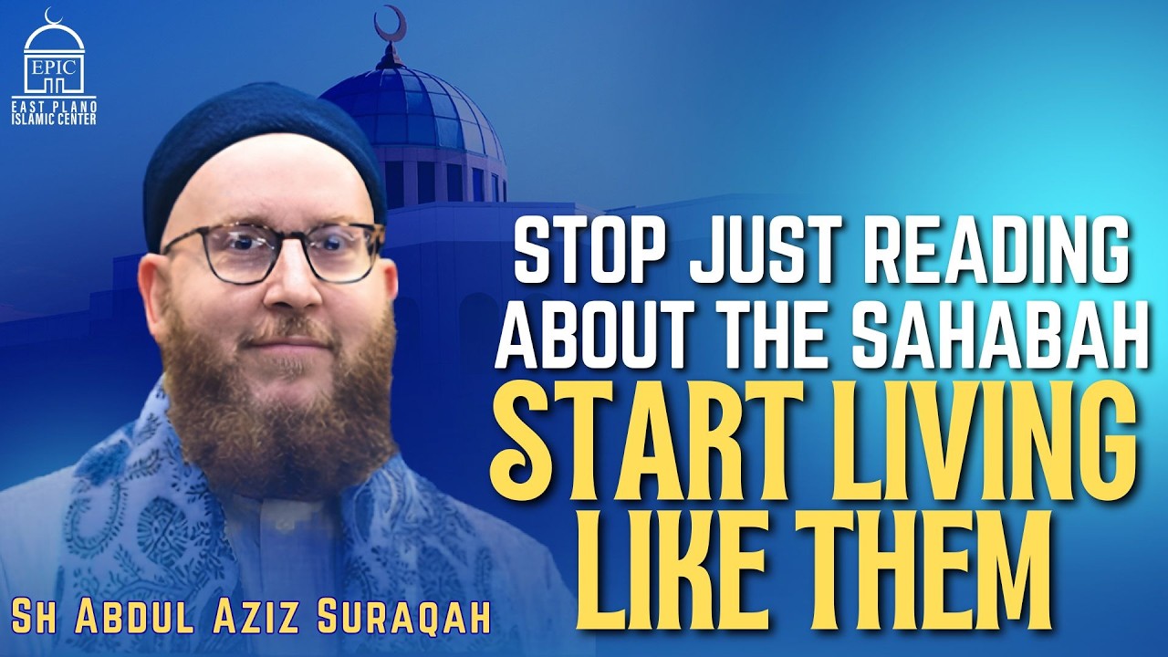 Stop Just Reading About The Sahabah, Start Living Like Them
