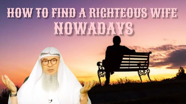 How to find a righteous wife these days