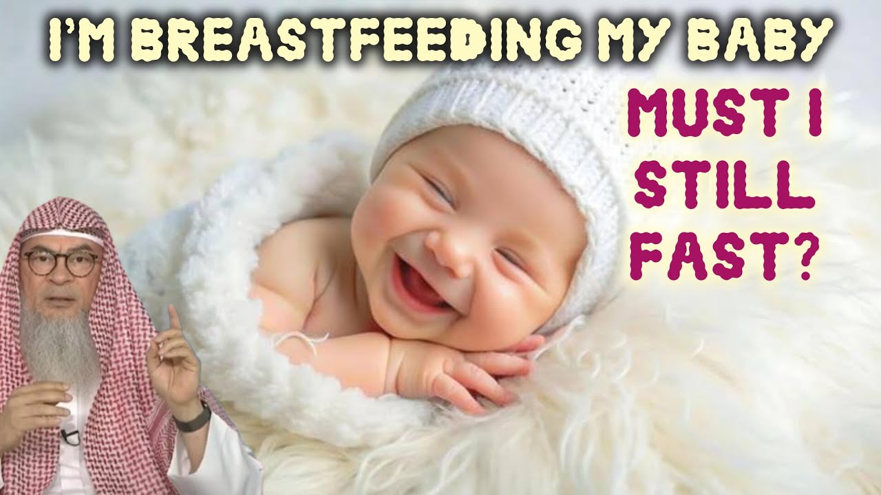 I'm breastfeeding my baby, am I obliged to still fast as it affects milk supply