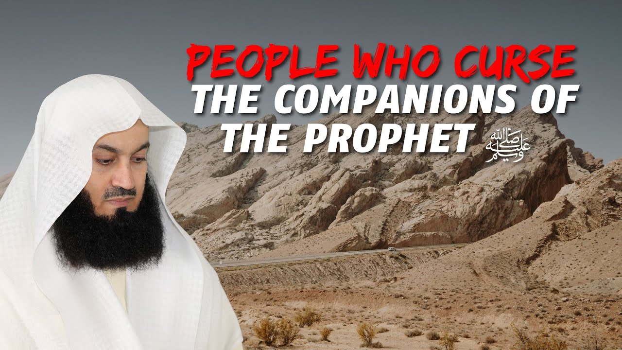 People Who Curse the Companions Of The Prophet ﷺ  Mufti Menk
