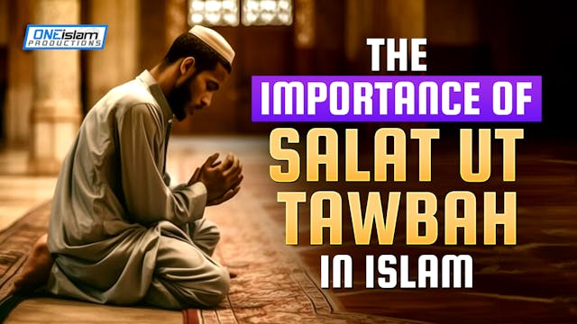 THE IMPORTANCE OF SALAT UT TAWBAH IN ...