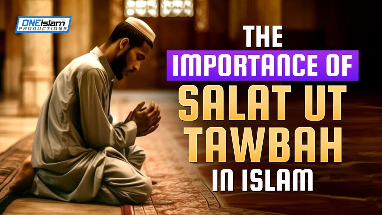 THE IMPORTANCE OF SALAT UT TAWBAH IN ISLAM - Islamic Reminders - One ...