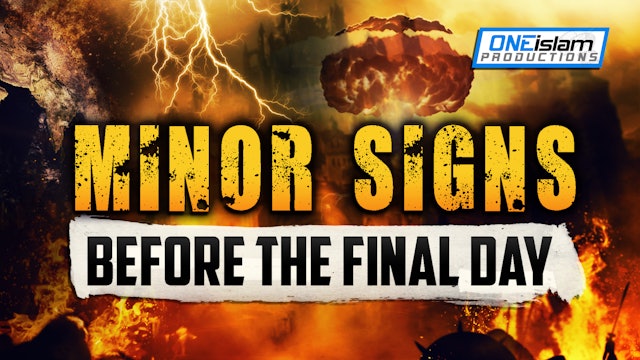 THE MINOR SIGNS BEFORE THE FINAL DAY - POWERFUL