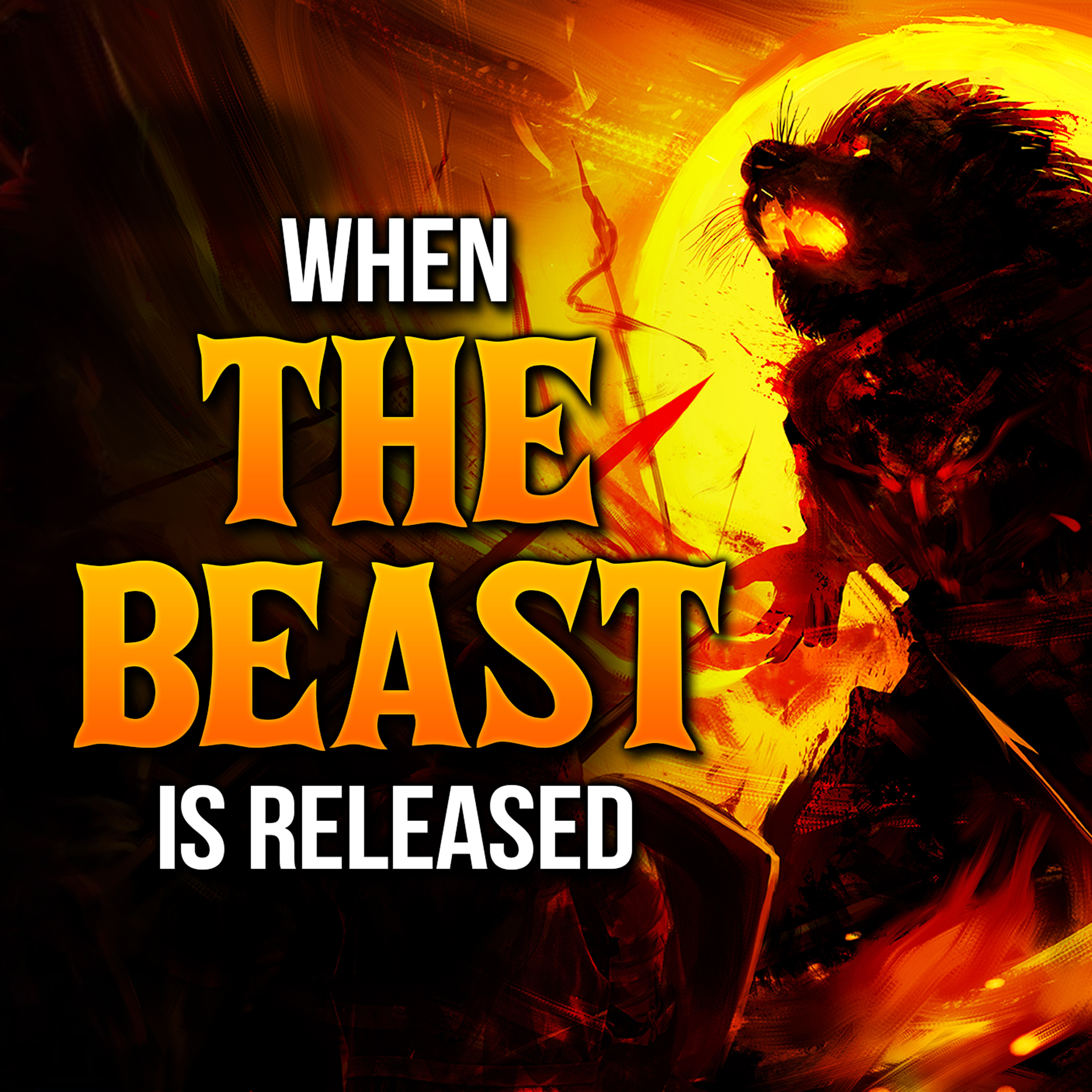 WHEN THE BEAST IS RELEASED (MAJOR SIGN)