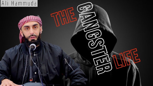 The Gangster Life | Ep 1: The Life Series | Ali Hammuda