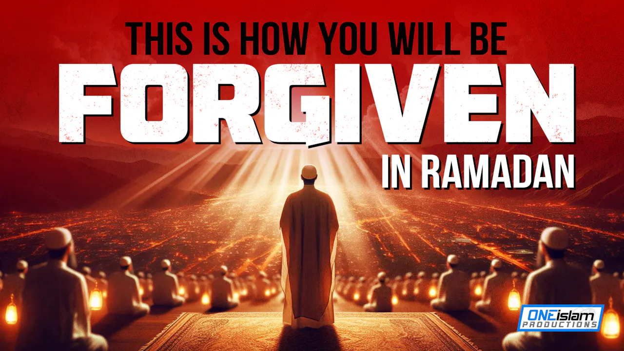 This Is How You Will Be Forgiven In Ramadan - One Islam TV