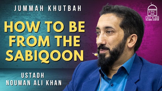 How To Be From The Sabiqoon | Jummah ...