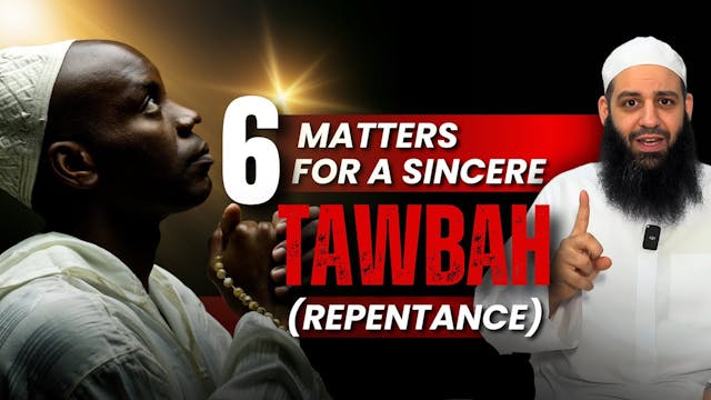 6 Matters For A Sincere Tawbah (Repen...