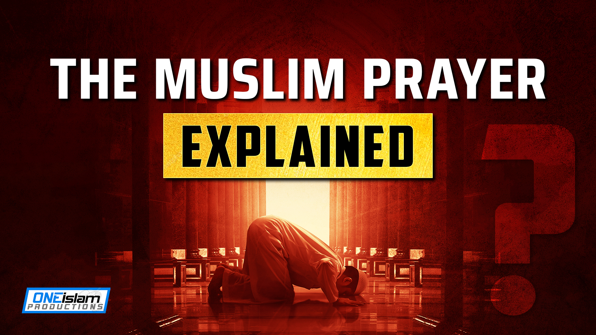 The Muslim Prayer Explained