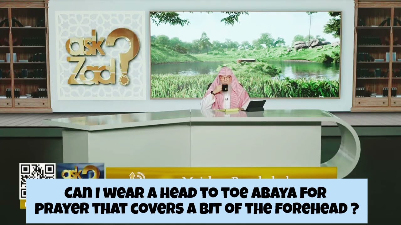 Can I Wear A Head To Toe Abaya For Prayer That Covers A Bit Of The Forehead?
