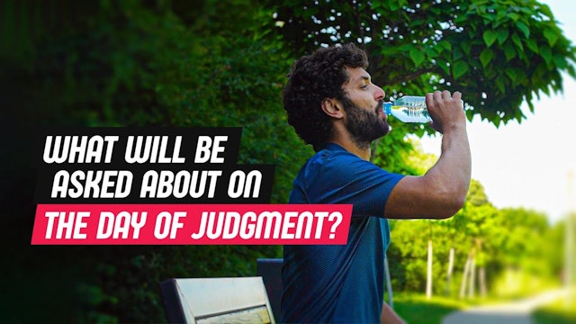 What Will Be Asked About On The Day Of Judgment?