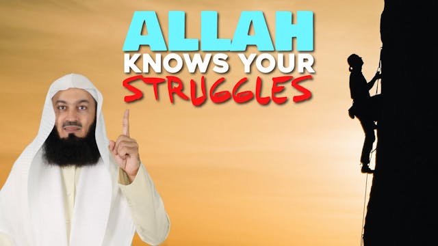 Allah Knows YOUR Struggle - Mufti Menk