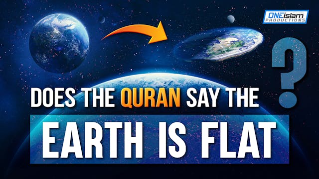 Does The Quran Say The Earth Is Flat?