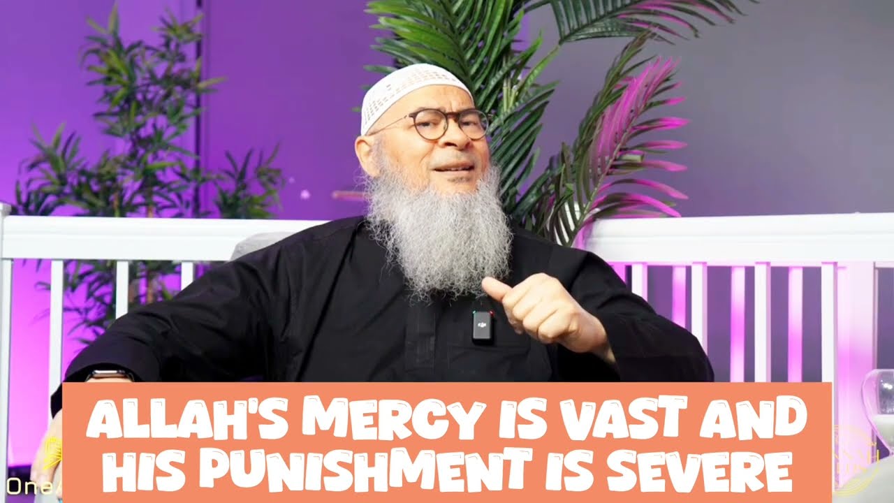 Allah's Mercy is vast & His punishment is severe! 