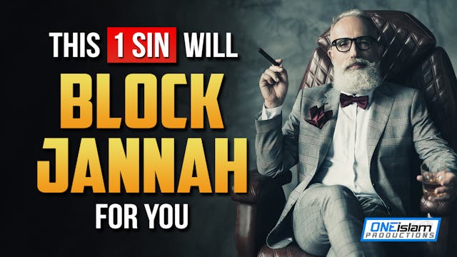 THIS 1 SIN, WILL BLOCK JANNAH FOR YOU