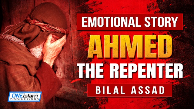 EMOTIONAL STORY - 'AHMED THE REPENTER' 