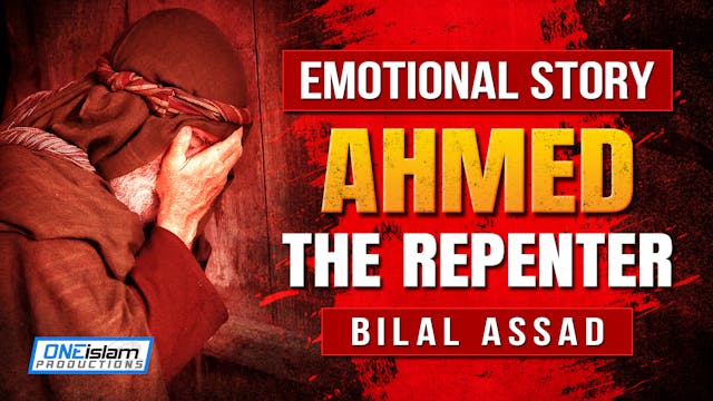 EMOTIONAL STORY - 'AHMED THE REPENTER' 