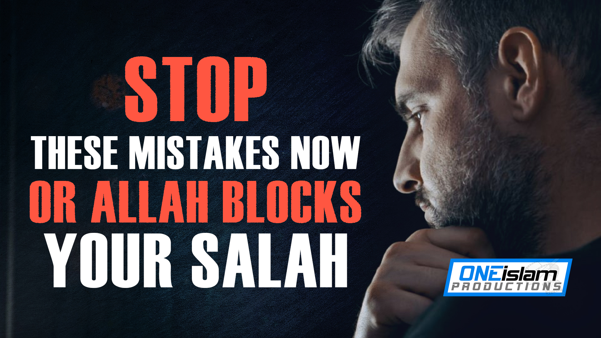 STOP THESE MISTAKES NOW OR ALLAH BLOCKS YOUR SALAH