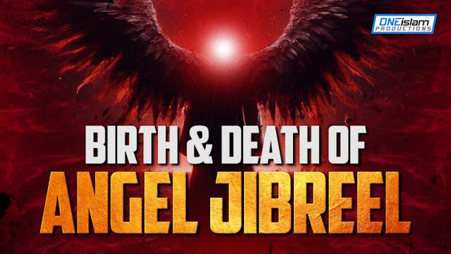 THE BIRTH & DEATH OF ANGEL JIBREEL (P...