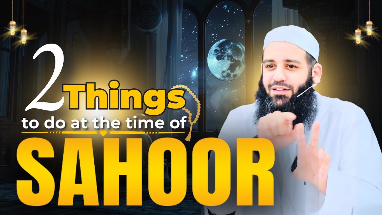 2 Things To Do At The Time Of Sahoor (Pre Dawn Meal)