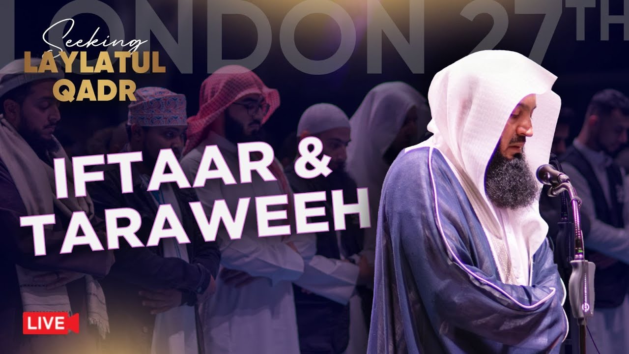 LIVE Iftaar & Taraweeh with Mufti Menk & Thousands in London Ramadan 2024