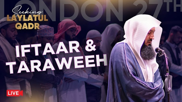 LIVE Iftaar & Taraweeh with Mufti Menk & Thousands in London Ramadan 2024