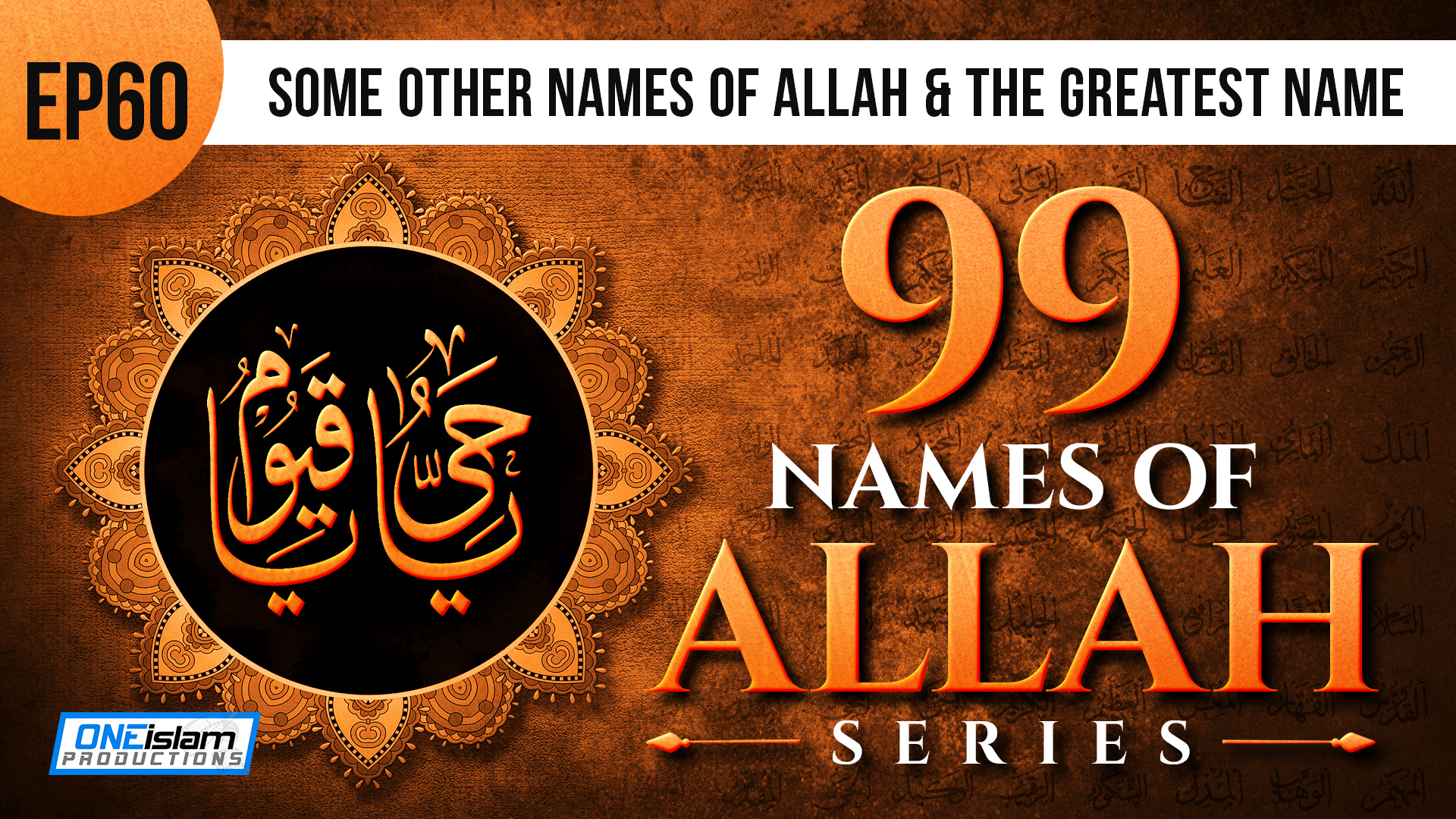 EP 60 | Some Other Names Of Allah & The Greatest Name