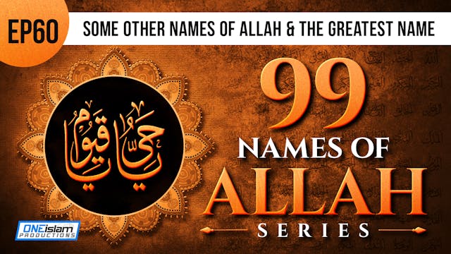 EP 60 | Some Other Names Of Allah & T...