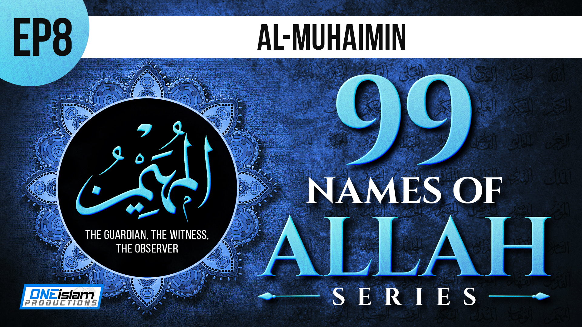 Ep 8 | Al-Muhaimin