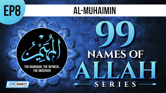 Ep 8 | Al-Muhaimin