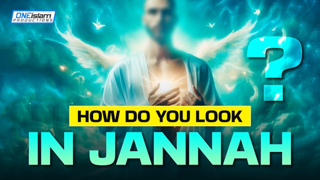 How Do You Look In Jannah?