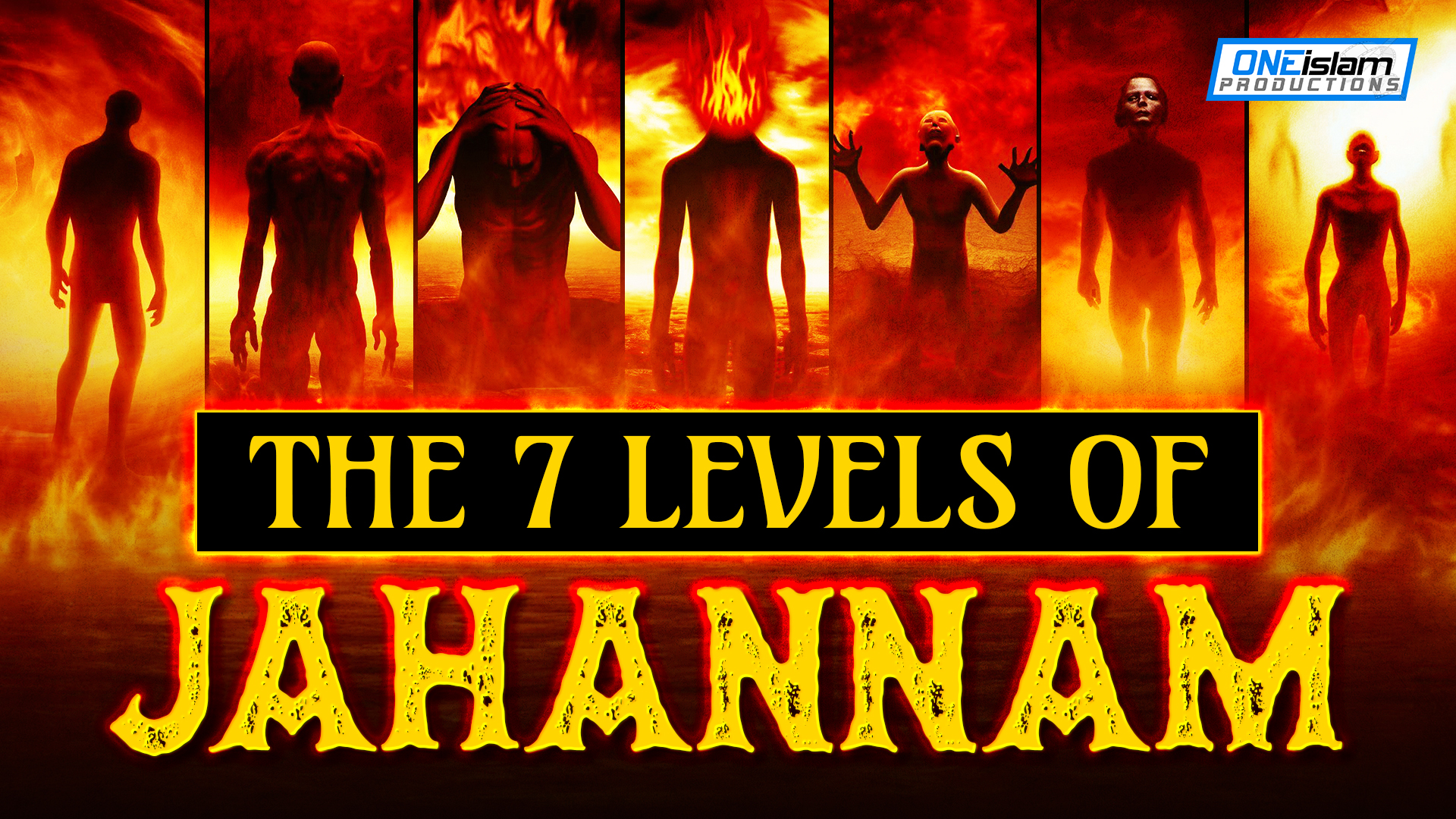 THE 7 LEVELS OF JAHANNAM (HELL)