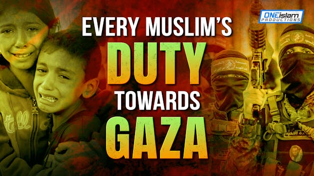 EVERY MUSLIM'S DUTY TOWARDS GAZA